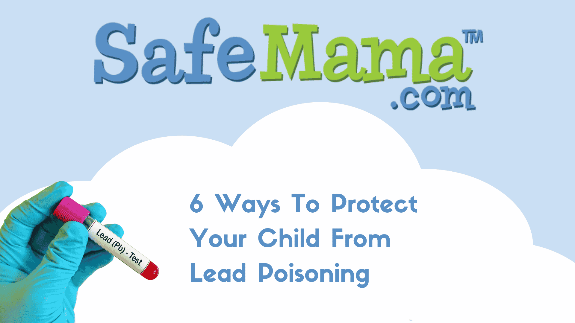 6 Ways To Protect Your Child From Lead Poisoning